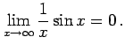$\displaystyle \lim_{x\to\infty}\frac{1}{x}\sin x=0\,.$
