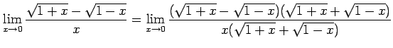 $\displaystyle \lim_{x\to0} \frac{\sqrt{1+x}-\sqrt{1-x}}{x} = \lim_{x\to0} \frac{(\sqrt{1+x}-\sqrt{1-x})(\sqrt{1+x}+\sqrt{1-x})}{x(\sqrt{1+x}+\sqrt{1-x})}$
