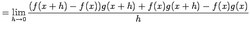 $\displaystyle = \lim_{h\to0}\frac{(f(x+h)-f(x))g(x+h)+f(x)g(x+h)-f(x)g(x)}{h}\nonumber$