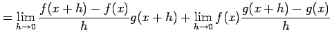 $\displaystyle = \lim_{h\to0}\frac{f(x+h)-f(x)}{h}g(x+h)+ \lim_{h\to0}f(x)\frac{g(x+h)-g(x)}{h}\nonumber$