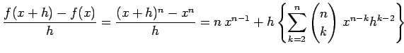 $\displaystyle \frac{f(x+h)-f(x)}{h}= \frac{(x+h)^n-x^n}{h}= n\,x^{n-1}+h\left\{\sum_{k=2}^{n}\begin{pmatrix}n \\ k \end{pmatrix}\,x^{n-k}h^{k-2}\right\}$