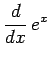 $\displaystyle \frac{d}{dx}\,e^{x}$