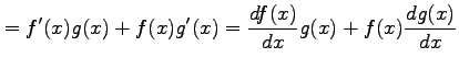 $\displaystyle = f'(x)g(x)+f(x)g'(x)= \frac{df(x)}{dx}g(x)+f(x)\frac{dg(x)}{dx}$