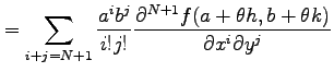 $\displaystyle = \sum_{i+j=N+1} \frac{a^{i}b^{j}}{i!j!} \frac{\partial^{N+1} f(a+\theta h,b+\theta k)} {\partial x^{i}\partial y^{j}}$