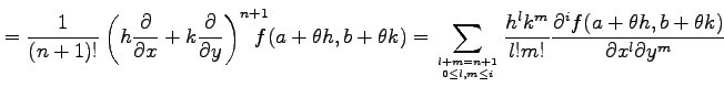 $\displaystyle = \frac{1}{(n+1)!} \left(h\frac{\partial}{\partial x}+ k\frac{\pa...
...k^m}{l!m!} \frac{\partial^i f(a+\theta h,b+\theta k)}{\partial x^l\partial y^m}$
