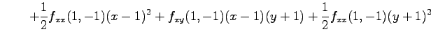 $\displaystyle \qquad+ \frac{1}{2}f_{xx}(1,-1)(x-1)^2+ f_{xy}(1,-1)(x-1)(y+1)+ \frac{1}{2}f_{xx}(1,-1)(y+1)^2$