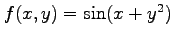 $ f(x,y)=\sin(x+y^2)$