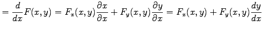 $\displaystyle =\frac{d}{dx}F(x,y)= F_x(x,y)\frac{\partial x}{\partial x}+ F_y(x,y)\frac{\partial y}{\partial x}= F_x(x,y)+ F_y(x,y)\frac{dy}{dx}$