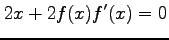 $\displaystyle 2x+2f(x)f'(x)=0$