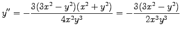 $\displaystyle y''=-\frac{3(3x^2-y^2)(x^2+y^2)}{4x^2y^3}= -\frac{3(3x^2-y^2)}{2x^3y^3}$
