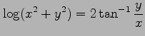 $ \displaystyle{\log(x^2+y^2)=2\tan^{-1}\frac{y}{x}}$