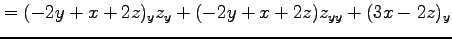 $\displaystyle = (-2y+x+2z)_yz_y+ (-2y+x+2z)z_{yy}+ (3x-2z)_y$
