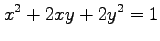$ \displaystyle{x^2+2xy+2y^2=1}$
