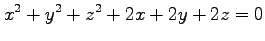 $ \displaystyle{x^2+y^2+z^2+2x+2y+2z=0}$