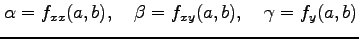 $\displaystyle \alpha=f_{xx}(a,b),\quad \beta=f_{xy}(a,b),\quad \gamma=f_{y}(a,b)$