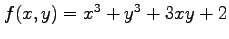 $ f(x,y)=x^3+y^3+3xy+2$