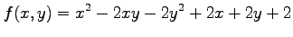 $ \displaystyle{f(x,y)=x^2-2xy-2y^2+2x+2y+2}$