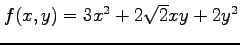 $ f(x,y)=3x^2+2\sqrt{2}xy+2y^2$