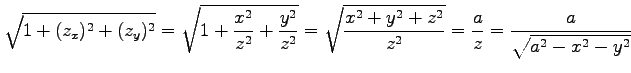 $\displaystyle \sqrt{1+(z_x)^2+(z_y)^2}= \sqrt{1+\frac{x^2}{z^2}+\frac{y^2}{z^2}}= \sqrt{\frac{x^2+y^2+z^2}{z^2}}= \frac{a}{z}= \frac{a}{\sqrt{a^2-x^2-y^2}}$