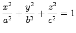 $ \displaystyle{\frac{x^2}{a^2}+\frac{y^2}{b^2}+\frac{z^2}{c^2}=1}$