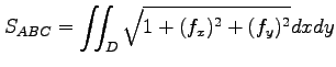 $ \displaystyle{S_{ABC}=\iint_D \sqrt{1+(f_x)^2+(f_y)^2}dxdy}$