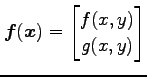 $ \vec{f}(\vec{x})=\begin{bmatrix}f(x,y) \\ g(x,y) \end{bmatrix}$