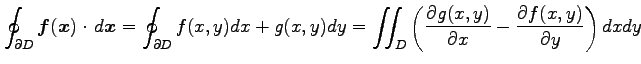 $\displaystyle \oint_{\partial D}\vec{f}(\vec{x})\cdot\,d\vec{x}= \oint_{\partia...
...rac{\partial g(x,y)}{\partial x}- \frac{\partial f(x,y)}{\partial y}\right)dxdy$
