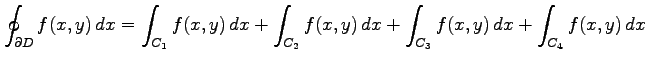 $\displaystyle \oint_{\partial D}f(x,y)\,dx= \int_{C_1}f(x,y)\,dx+ \int_{C_2}f(x,y)\,dx+ \int_{C_3}f(x,y)\,dx+ \int_{C_4}f(x,y)\,dx$