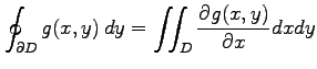 $\displaystyle \oint_{\partial D}g(x,y)\,dy= \iint_{D}\frac{\partial g(x,y)}{\partial x}dxdy$