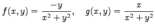 $\displaystyle f(x,y)=\frac{-y}{x^2+y^2}, \quad g(x,y)=\frac{x}{x^2+y^2}$