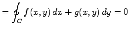 $\displaystyle =\oint_{C}f(x,y)\,dx+g(x,y)\,dy=0$