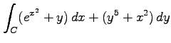 $ \displaystyle{\int_{C}(e^{x^2}+y)\,dx+(y^5+x^2)\,dy}$