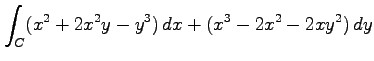 $ \displaystyle{\int_{C}(x^2+2x^2y-y^3)\,dx+(x^3-2x^2-2xy^2)\,dy}$