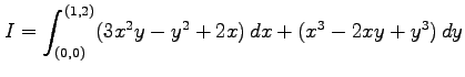 $ \displaystyle{I=\int_{(0,0)}^{(1,2)}(3x^2y-y^2+2x)\,dx+(x^3-2xy+y^3)\,dy}$