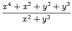 $ \displaystyle{\frac{x^4+x^2+y^2+y^3}{x^2+y^2}}$