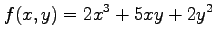 $\displaystyle f(x,y)=2x^3+5xy+2y^2$