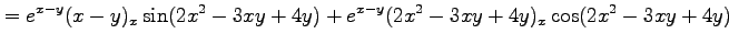 $\displaystyle = e^{x-y}(x-y)_x\sin(2x^2-3xy+4y)+ e^{x-y}(2x^2-3xy+4y)_x\cos(2x^2-3xy+4y)$