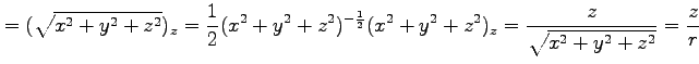 $\displaystyle = (\sqrt{x^2+y^2+z^2})_z= \frac{1}{2}(x^2+y^2+z^2)^{-\frac{1}{2}}(x^2+y^2+z^2)_z = \frac{z}{\sqrt{x^2+y^2+z^2}} =\frac{z}{r}$
