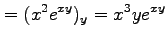 $\displaystyle =(x^2e^{xy})_y=x^3ye^{xy}$
