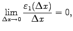 $\displaystyle \lim_{\Delta x\to0}\frac{\varepsilon_1(\Delta x)}{\Delta x}=0,$