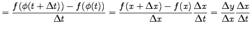 $\displaystyle = \frac{f(\phi(t+\Delta t))-f(\phi(t))}{\Delta t}= \frac{f(x+\Del...
... \frac{\Delta x}{\Delta t}= \frac{\Delta y}{\Delta x} \frac{\Delta x}{\Delta t}$