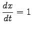 $ \displaystyle{\frac{dx}{dt}=1}$