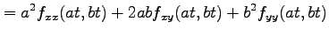 $\displaystyle = a^2f_{xx}(at,bt)+2abf_{xy}(at,bt)+b^2f_{yy}(at,bt)$