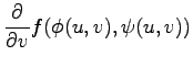$\displaystyle \frac{\partial}{\partial v} f(\phi(u,v),\psi(u,v))$