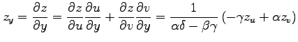 $\displaystyle z_y= \frac{\partial z}{\partial y}= \frac{\partial z}{\partial u}...
...l y} = \frac{1}{\alpha\delta-\beta\gamma} \left( -\gamma z_u+\alpha z_v \right)$