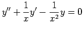 $ \displaystyle{y''+\frac{1}{x}y'-\frac{1}{x^2}y=0}$