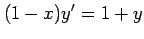 $ \displaystyle{(1-x)y'=1+y}$