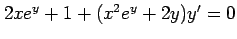 $ 2xe^y+1+(x^2e^y+2y)y'=0$