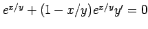 $ e^{x/y}+(1-x/y)e^{x/y}y'=0$