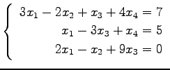 $ \left\{\begin{array}{r}
3x_1-2x_2+x_3+4x_4=7 \\
x_1-3x_3+x_4=5 \\
2x_1-x_2+9x_3=0
\end{array}\right. $